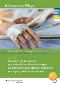 Menschen mit komplexen gesundheitlichen Einschränkungen auf internistischen Stationen pflegerisch versorgen, anleiten un (Kompetente Pflege 80) （1. Auflage 2018. 2017. 106 S. 298.00 mm）