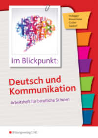 Im Blickpunkt: Deutsch und Kommunikation : Arbeitsheft für berufliche Schulen Arbeitsheft (Im Blickpunkt: Deutsch und Kommunikation 1) （1. Aufl. 2015. 163 S. DIN A4. 298.00 mm）