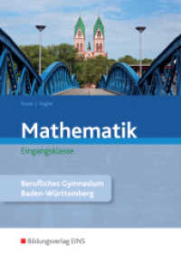 Mathematik, Berufliches Gymnasium Baden-Württemberg, Eingangsklasse : Schülerband (Mathematik - Berufliches Gymnasium in Baden-Württemberg) （1. Aufl. 2015. 306 S. m. Abb. 240.00 mm）