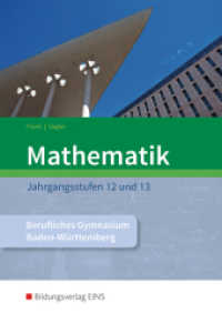 Mathematik, Berufliches Gymnasium Baden-Württemberg, Jahrgangsstufen 12 und 13 : Schülerband (Mathematik - Berufliches Gymnasium in Baden-Württemberg) （1. Auflage 2016. 2016. 384 S. 240.00 mm）