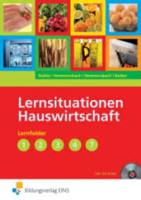 Hauswirtschaft - Ausgabe für Berufs- und Berufsfachschulen Hauswirtschaft : Lernfelder 1-4, 7: Lernsituationen (Lernsituationen Hauswirtschaft 1) （2. Aufl. 2008. 368 S. mit CD-ROM. 170.00 x 240.00 mm）