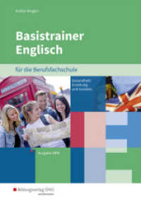 Basistrainer Englisch für Berufsfachschulen in Nordrhein-Westfalen : Fachrichtung Gesundheit und Soziales Arbeitsbuch (Basistrainer Englisch für Berufsfachschulen in Nordrhein-Westfalen 1) （1. Auflage. 2018. 220 S. 297.00 mm）