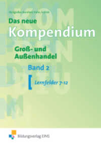 Das neue Kompendium Groß- und Außenhandels Bd.2 : Lernfelder 7-12 (Das neue Kompendium Groß- und Außenhandel 3) （2008. 373 S. + Kontenrahmen. 175.00 x 245.00 mm）