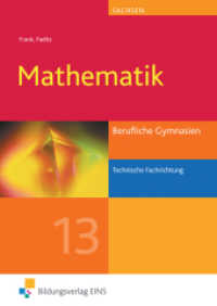 Mathematik für Berufliche Gymnasien in Sachsen : technische Fachrichtung: Schülerband 13 (Mathematik 5) （1. Auflage. 2009. 324 S. m. zahlr. meist farb. Abb. 170.00 x 240.00 mm）