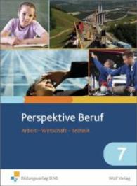 Perspektive Beruf 7 : Ein Schülerbuch für das Fach Arbeit - Wirtschaft - Technik, Haupt-/Mittelschule Bayern 7/M7 （2010. 136 S. 19,5 x 26,5 cm, vierfarbig. 272.00 mm）