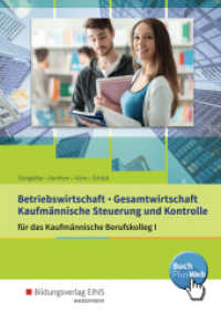 Betriebswirtschaft, Gesamtwirtschaft, Steuerung und Kontrolle : für das Kaufmännische Berufskolleg I Schulbuch. BuchPlusWeb, mit Zugangscode im Buch (Wirtschaft für kaufmännische Berufskollegs 1) （1. Auflage. 2017. 774 S. 240.00 mm）