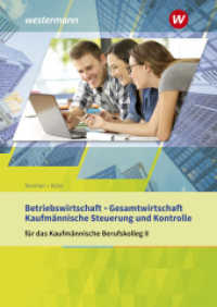 Betriebswirtschaft / Gesamtwirtschaft und Kaufmännische Steuerung und Kontrolle : für das Kaufmännische Berufskolleg II Baden-Württemberg Schulbuch (Wirtschaft für kaufmännische Berufskollegs 22) （1. Auflage. 2018. 579 S. 240.00 mm）