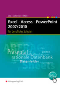 Excel - Access - PowerPoint 2007/2010 für Berufliche Schulen : Schulbuch. BuchPlusWeb, mit Zugangscode im Buch (Excel - Access - PowerPoint 2007/2010 1) （1. Auflage. 2011. 224 S. DIN A4. 298.00 mm）