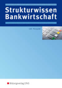 Strukturwissen Bankwirtschaft : Begriffe, Übersichten, Formeln: Schülerband (Strukturwissen Bankwirtschaft 1) （1. Auflage. 2008. 207 S. 240.00 mm）
