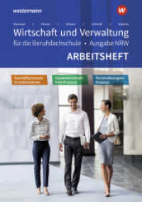Wirtschaft und Verwaltung für die Berufsfachschule NRW : Geschäftsprozesse im Unternehmen - Personalbezogene Prozesse - Gesamtwirtschaftliche Prozesse: Arbeitsheft (Wirtschaft und Verwaltung für die Berufsfachschule NRW 33) （4. Auflage 2021. 2021. 257 S. 297.00 mm）