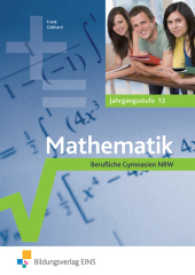 Mathematik Berufliche Gymnasien NRW. Jahrgangsstufe 13 （1. Auflage. 2010. 368 S. m. Abb. 170.00 x 240.00 mm）