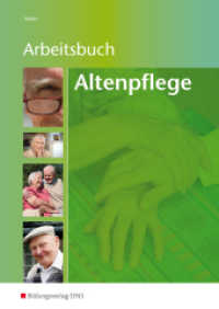 Arbeitsbuch Altenpflege : Arbeitsblattsammlung für die Altenpflegeausbildung (Altenpflege 1) （1. Auflage. 2011. 264 S. DIN A4. 297.00 mm）