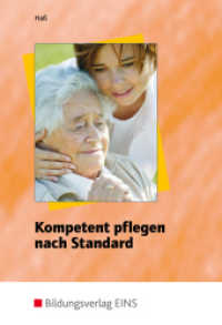Kompetent pflegen nach Standard (Kompetent pflegen nach Standard 1) （1. Auflage. 2007. 204 S. m. meist zweifarb. Abb. 192.00 mm）