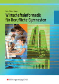 Wirtschaftsinformatik für Berufliche Gymnasien in Nordrhein-Westfalen : Schülerband Jahrgangsstufe 11 und 12 (Wirtschaftsinformatik 1) （2. Auflage. 2015. 384 S. m. farb. Abb. 240.00 mm）