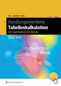 Handlungsorientierte Tabellenkalkulation für kaufmännische Berufe : Excel 2013 Schulbuch. BuchPlusWeb, mit Zugangscode im Buch (Handlungsorientierte Tabellenkalkulation 3) （1. Auflage. 2014. 190 S. mit BuchPlusWeb, DIN A4. 297.00 mm）