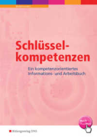 Schlüsselkompetenzen : Ein kompetenzorientiertes Informations- und Arbeitsbuch. BuchPlusWeb, mit Zugangscode im Buch (Ökonomische Kompetenz 90) （1. Auflage. 2014. 128 S. 297.00 mm）