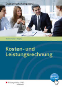 Kosten- und Leistungsrechnung : Ein kompetenzorientiertes Informations- und Arbeitsbuch (Ökonomische Kompetenz 23) （4. Aufl. 2018. 130 S. 298.00 mm）