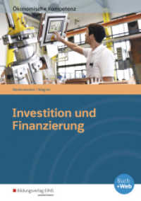 Investition und Finanzierung : Arbeitsbuch (Ökonomische Kompetenz 41) （3. Aufl. 2019. 136 S. 297.00 mm）