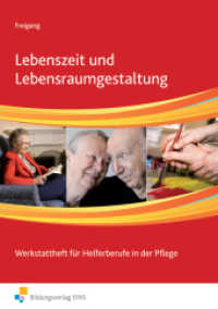 Lebenszeit und Lebensraumgestaltung : Werkstattheft für Helferberufe in der Pflege Schulbuch (Lebenszeit und Lebensraumgestaltung 1) （2009. 115 S. DIN A4. 170.00 x 240.00 mm）
