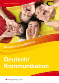 Deutsch/Kommunikation - Berufliche Grundbildung : Arbeitsheft (Deutsch / Kommunikation 1) （1. Auflage. 2009. 112 S. 297.00 mm）