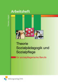 Theorie Sozialpädagogik und Sozialpflege : für sozialpflegerische Berufe Arbeitsheft (Theorie und Praxis der Sozialpflege/Sozialpädagogik 2) （1. Auflage. 2010. 106 S. DIN A4. 297.00 mm）