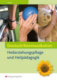 Deutsch/Kommunikation : Heilerziehungspflege und Heilpädagogik Schulbuch (Deutsch / Kommunikation - Heilerziehungspflege und Heilpädagogik 3) （1. Auflage. 2013. 208 S. 298.00 mm）