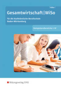 Gesamtwirtschaft/WiSo - Kompetenzbereiche I-IV : für die kaufmännische Berufsschule in Baden-Württemberg: Schülerband. Schülerband (Gesamtwirtschaft 1) （1. Auflage. 2016. 301 S. 244.00 mm）
