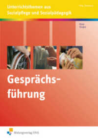 Gesprächsführung : Unterrichtsthemen aus Sozialpflege und Sozialpädagogik Arbeitsheft (Unterrichtsthemen aus Sozialpflege und Sozialpädagogik 4) （1. Aufl. 2011. 2010. 52 S. DIN A4. 210.00 x 297.00 mm）