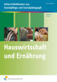 Hauswirtschaft und Ernährung : Unterrichtsthemen aus Sozialpflege und Sozialpädagogik. Arbeitsheft (Unterrichtsthemen aus Sozialpflege und Sozialpädagogik 9) （1. Aufl. 2011. 50 S. DIN A4. 297.00 mm）