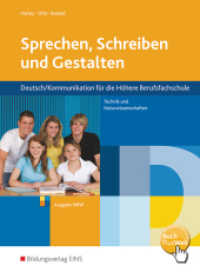 Sprechen, Schreiben und Gestalten - Deutsch/Kommunikation für die Höhere Berufsfachschule Technik und Naturwissenschafte : Schülerband. BuchPlusWeb, mit Zugangscode im Buch (Sprechen, Schreiben und Gestalten 1) （1. Auflage. 2014. 435 S. m. farb. Abb. 265.00 mm）