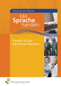 Mit Sprache handeln : Deutsch für die Berufliche Oberstufe: Schülerband (Mit Sprache handeln 1) （1. Aufl. 2010. 400 S. mit CD-ROM. 170.00 x 240.00 mm）