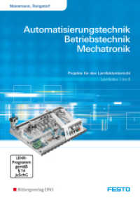 Automatisierungstechnik, Betriebstechnik, Mechatronik, Lernfelder 1 bis 6 : Projekte für den Lernfeldunterricht, Lernfelder 1-6 Arbeitsheft. In Zus.-Arb. m. FESTO (Automatisierungstechnik, Betriebstechnik, Mechatronik 1) （2. Aufl. 2015. 362 S. DIN A4, vierfarbig. 297.00 mm）