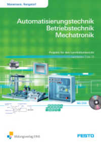 Automatisierungstechnik, Betriebstechnik, Mechatronik, Lernfelder 7 bis 13 : Projekte für den Lernfeldunterricht, Lernfelder 7-13 Arbeitsheft (Automatisierungstechnik, Betriebstechnik, Mechatronik 5) （1. Aufl. 2008. 2009. 340 S. mit DVD, DIN A4. 298.00 mm）