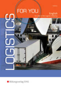 Logistics for you : English for Jobs in the Logistic Industry Schulbuch (Logistics for you 1) （1. Auflage. 2014. 180 S. m. farb. Abb. 240.00 mm）