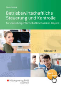 Betriebswirtschaftliche Steuerung und Kontrolle für zweistufige Wirtschaftsschulen in Bayern : Klasse 11 Schulbuch (Betriebswirtschaftliche Steuerung und Kontrolle 3) （1. Auflage. 2017. 406 S. 240.00 mm）
