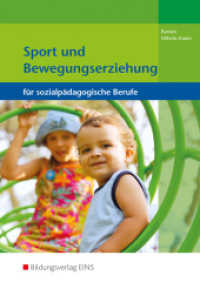 Sport und Bewegungserziehung f&uuml;r sozialp&auml;dagogische Berufe : Schulbuch (Sport und Bewegungserziehung f&uuml;r sozialp&auml;dagogische Berufe) （2. Aufl.）