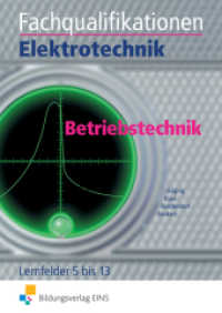 Fachqualifikationen Elektrotechnik. Betriebstechnik : Lernfelder 5 bis 13 （2. Aufl. 2009. 654 S. m. meist farb. Abb. 170.00 x 240.00 mm）