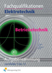 Fachqualifikationen Elektrotechnik. Betriebstechnik, Aufgabensammlung : Lernfelder 5 bis 13 （2. Aufl. 2009. 288 S. DIN A4. 210.00 x 297.00 mm）
