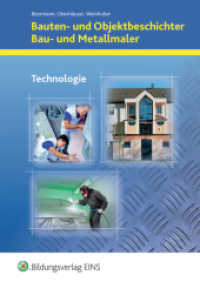 Bauten- und Objektbeschichter, Bau- und Metallmaler, Technologie （1. Aufl. 2006. 224 S. m. zahlr. farb. Abb. 170.00 x 240.00 mm）