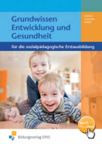 Grundwissen Entwicklung und Gesundheit für die sozialpädagogische Erstausbildung (Grundwissen Entwicklung und Gesundheit für die sozialpädagogische Erstausbildung 1) （1. Aufl. 2010. 120 S. mit BuchPlusWeb. 170.00 x 240.00 mm）