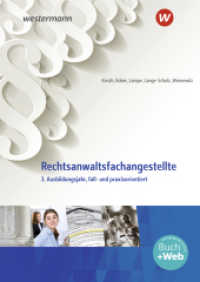 Rechtsanwaltsfachangestellte : 3. Ausbildungsjahr, fall- und praxisorientiert Schulbuch (Rechtsanwalts- und Notarfachangestellte 125) （3. Aufl. 2022. 428 S. 240.00 mm）