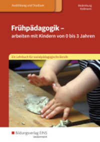Frühpädagogik - arbeiten mit Kindern von 0 bis 3 Jahren: Schülerband : Ein Lehrbuch für sozialpädagogische Berufe Schulbuch (Frühpädagogik - arbeiten mit Kindern von 0 bis 3 Jahren 3) （4. Aufl. 2018. 352 S. 240.00 mm）