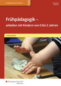 Frühpädagogik - arbeiten mit Kindern von 0 bis 3 Jahren: Arbeitsheft : Arbeitsheft (Frühpädagogik - arbeiten mit Kindern von 0 bis 3 Jahren 17) （3. Aufl. 2018. 133 S. 297.00 mm）