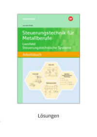 Steuerungstechnik für Metallberufe : Lernfeld Steuerungstechnische Systeme Lösungen （11. Aufl. 2024. 120 S. 240.00 mm）
