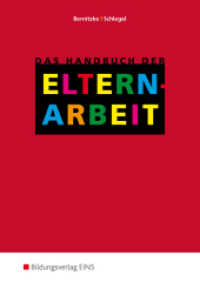 Das Handbuch der Elternarbeit : BuchPlusWeb (Das Handbuch der Elternarbeit 1) （Nachdr. 2004. 294 S. mit BuchPlusWeb. 250.00 mm）