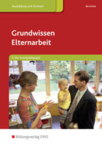 Grundwissen Elternarbeit in der Sozialpädagogik : in der Sozialpädagogik Schulbuch (Grundwissen Elternarbeit 1) （1. Auflage 2014. 2014. 286 S. 241.00 mm）
