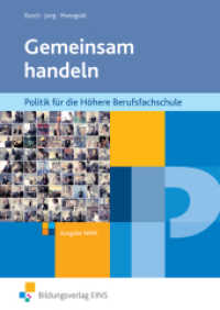 Gemeinsam handeln - Politik für die Höhere Berufsfachschule, Ausgabe NRW : Politik für die Höhere Berufsfachschule - Ausgabe NRW: Schülerband (Gemeinsam handeln 1) （1. Auflage. 2013. 262 S. m. meist farb. Abb. 240.00 mm）