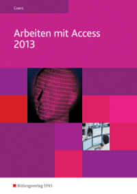 Arbeiten mit Access 2013 : Schulbuch (Arbeiten mit Access 2013 1) （2013. 240 S. DIN A4. 297.00 mm）