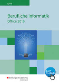 Berufliche Informatik Office 2016 : Schulbuch (Berufliche Informatik 1) （1. Auflage. 2017. 672 S. 242.00 mm）