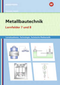 Metallbautechnik: Technologie, Technische Mathematik : Lernfelder 7 und 8 Lernsituationen (Metallbautechnik 46) （4. Aufl. 2020. 92 S. 297.00 mm）